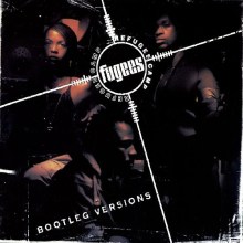 FUGEES - Bootleg Versions CD